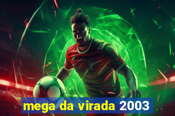 mega da virada 2003